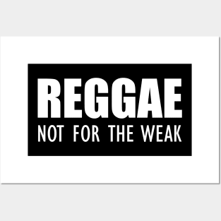 Reggae not for the weak w Posters and Art